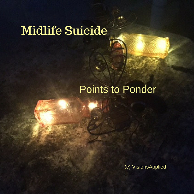 Midlife Suicide – Ideas to Ponder