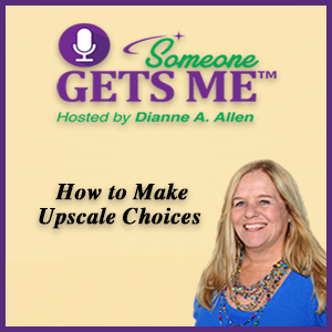 How to Make Upscale Choices