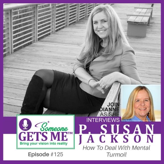 How to Deal with Mental Turmoil with P. Susan Jackson